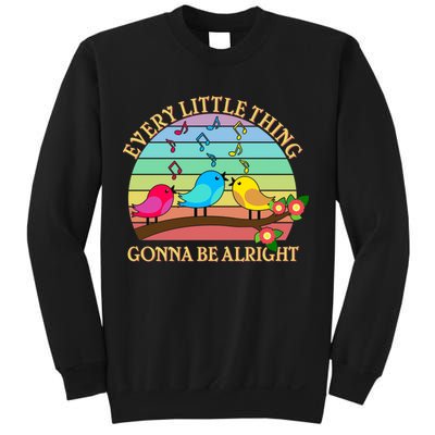  Vintage Every Little Thing Is Gonna Be Alright Birds Sweatshirt
