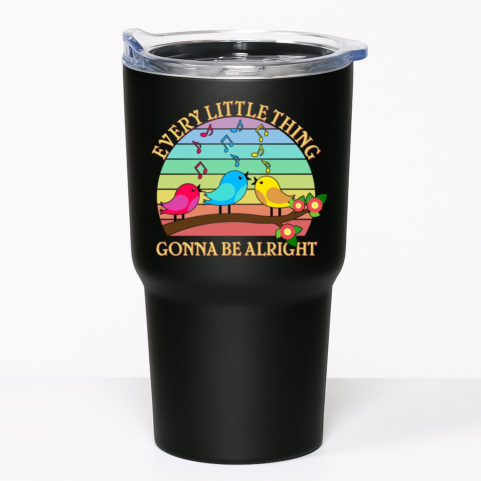  Vintage Every Little Thing Is Gonna Be Alright Birds Tumbler