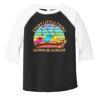  Vintage Every Little Thing Is Gonna Be Alright Birds Toddler Fine Jersey T-Shirt