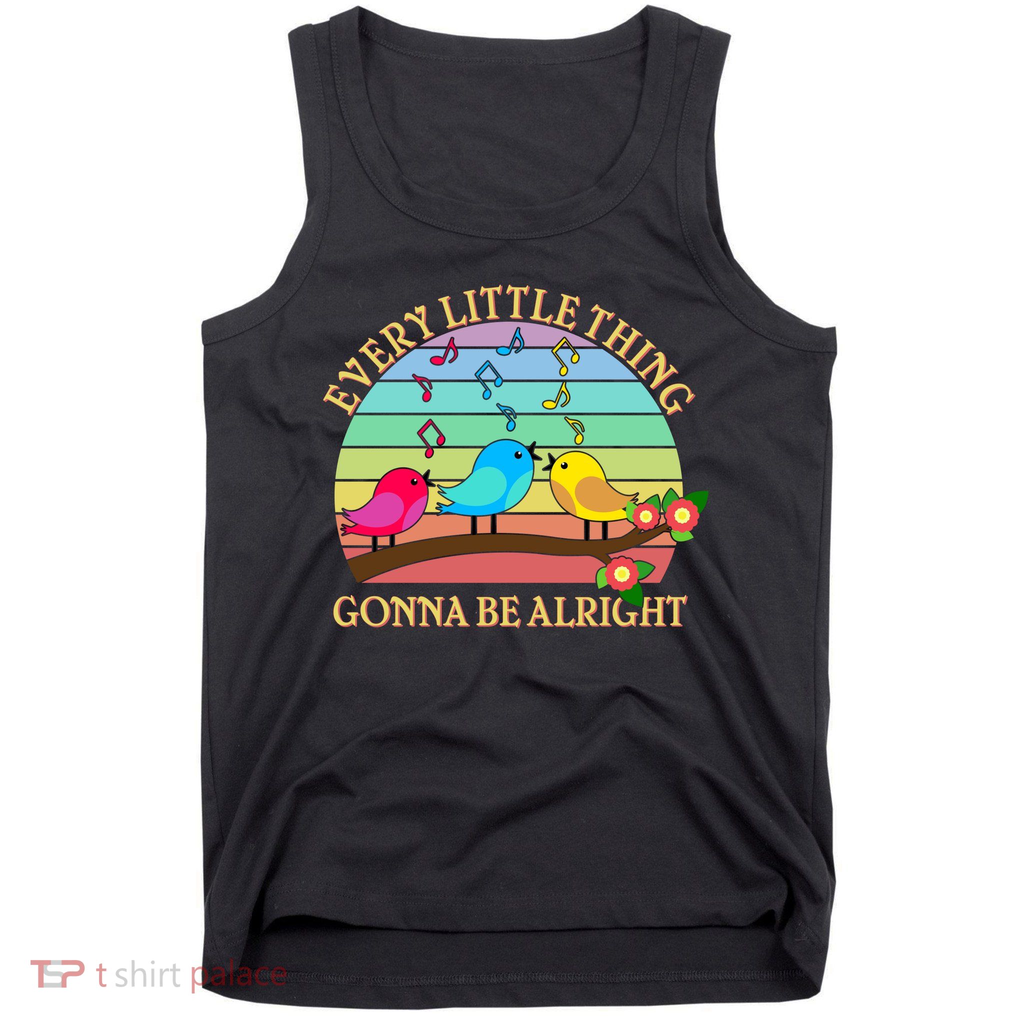  Vintage Every Little Thing Is Gonna Be Alright Birds Tank Top