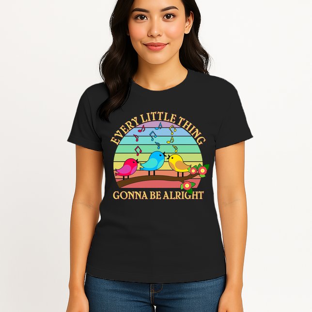  Vintage Every Little Thing Is Gonna Be Alright Birds Womens T-Shirt