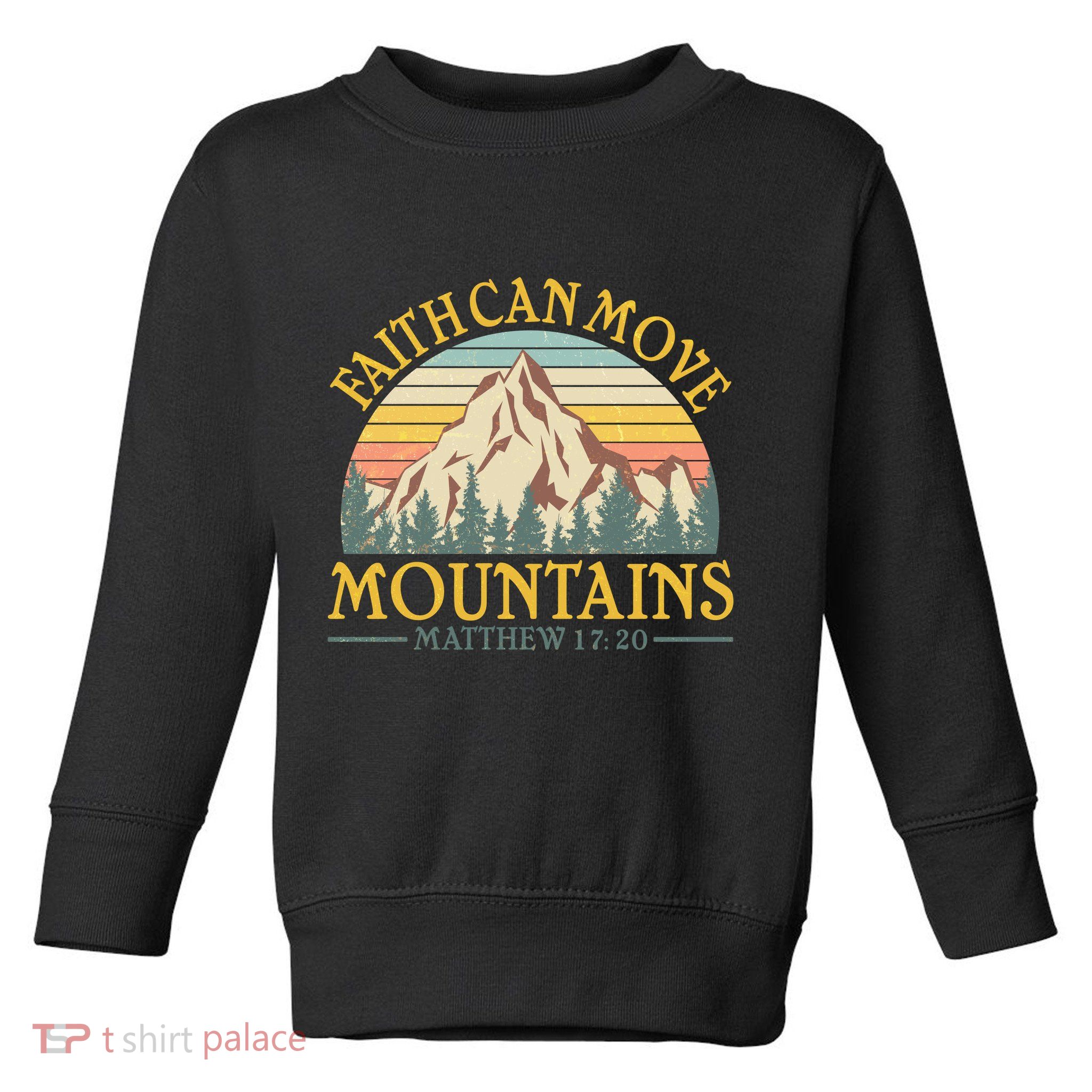 Vintage Faith Can Move Mountains Matthew 17:20 Toddler Sweatshirt
