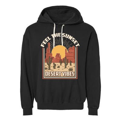 Vintage Feel The Sunset Desert Vibes Garment-Dyed Fleece Hoodie