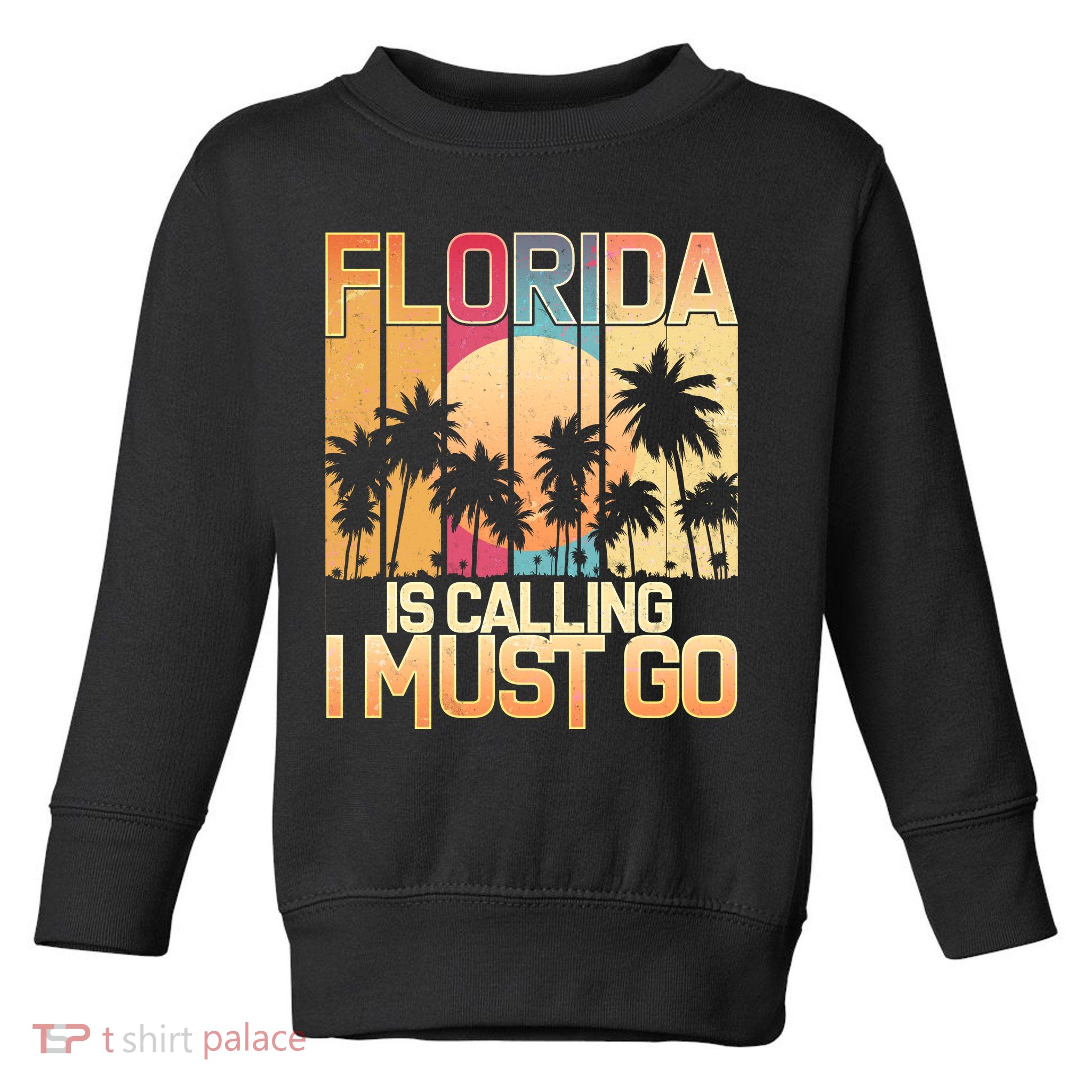 Vintage Florida Is Calling I Must Go Toddler Sweatshirt