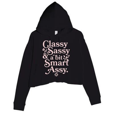 Vintage Funny Classy Sassy & A Bit Smart Assy Crop Fleece Hoodie