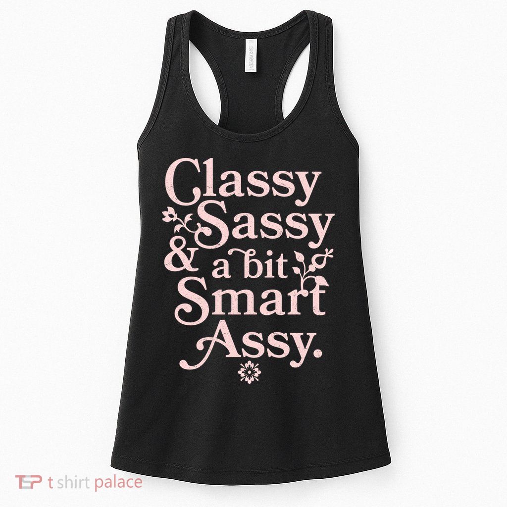 Vintage Funny Classy Sassy & A Bit Smart Assy Womens Tank Top