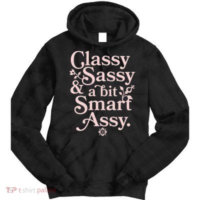 Vintage Funny Classy Sassy & A Bit Smart Assy Tie Dye Hoodie