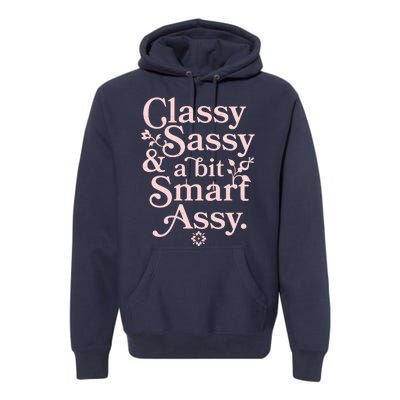 Vintage Funny Classy Sassy & A Bit Smart Assy Premium Hoodie