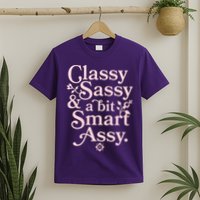 Vintage Funny Classy Sassy & A Bit Smart Assy T-Shirt