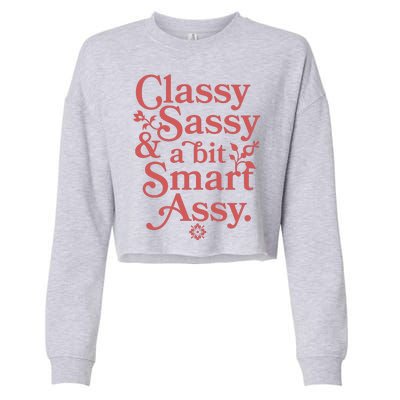 Vintage Funny Classy Sassy & A Bit Smart Assy Cropped Pullover Crew