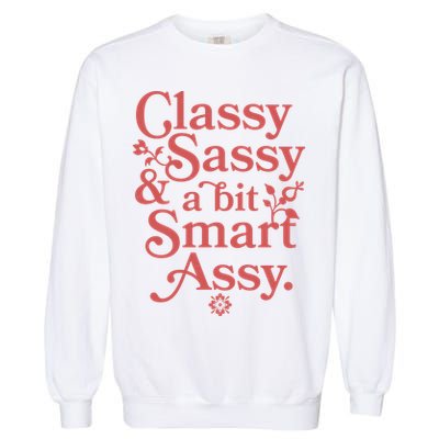 Vintage Funny Classy Sassy & A Bit Smart Assy Garment-Dyed Sweatshirt