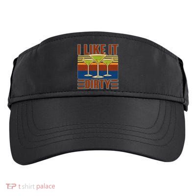 Vintage Funny I Like It Dirty Martini Drinks Adult Drive Performance Visor