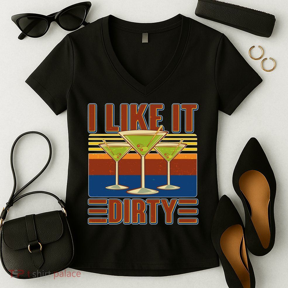 Vintage Funny I Like It Dirty Martini Drinks Women's V-Neck T-Shirt