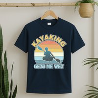 Vintage Funny Kayaking Get Me Wet T-Shirt