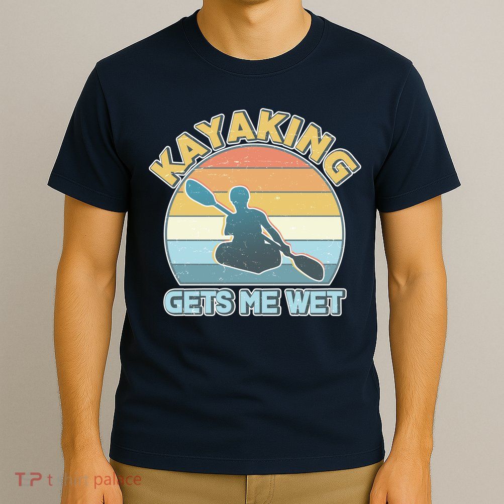 Vintage Funny Kayaking Get Me Wet T-Shirt