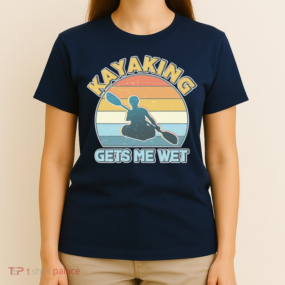 Vintage Funny Kayaking Get Me Wet T-Shirt