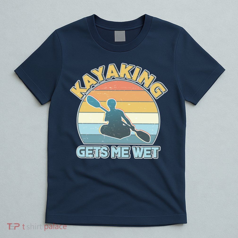 Vintage Funny Kayaking Get Me Wet T-Shirt
