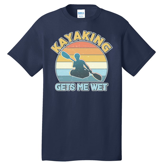 Vintage Funny Kayaking Get Me Wet Tall T-Shirt