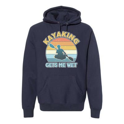 Vintage Funny Kayaking Get Me Wet Premium Hoodie