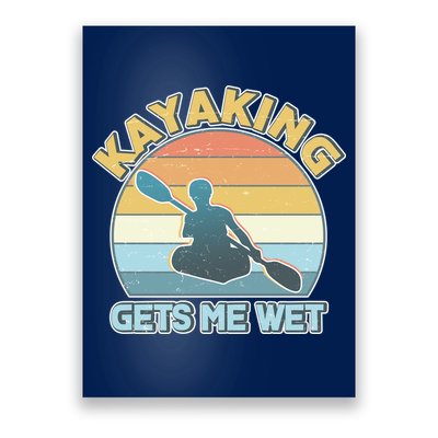Vintage Funny Kayaking Get Me Wet Poster