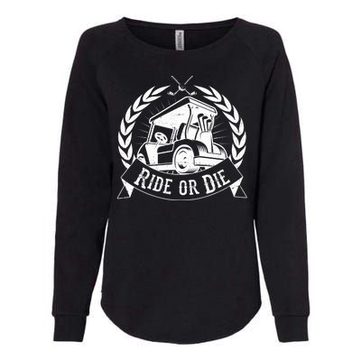 Vintage Funny Ride or Die Golf Cart Golfing Fan Womens California Wash Sweatshirt