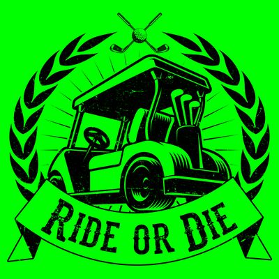 Vintage Funny Ride or Die Golf Cart Golfing Fan T-Shirt