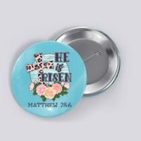 Vintage He is Risen Matthew 28:6 Floral Leopard Print Button