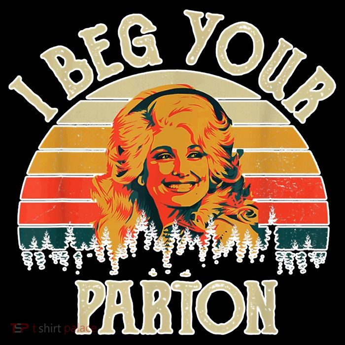 Vintage I Beg Your Parton Funny High Crown Mesh Back Trucker Hat