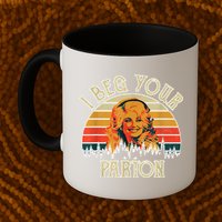 Vintage I Beg Your Parton Funny Mug