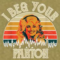 Vintage I Beg Your Parton Funny Garment-Dyed Women's Muscle Tee
