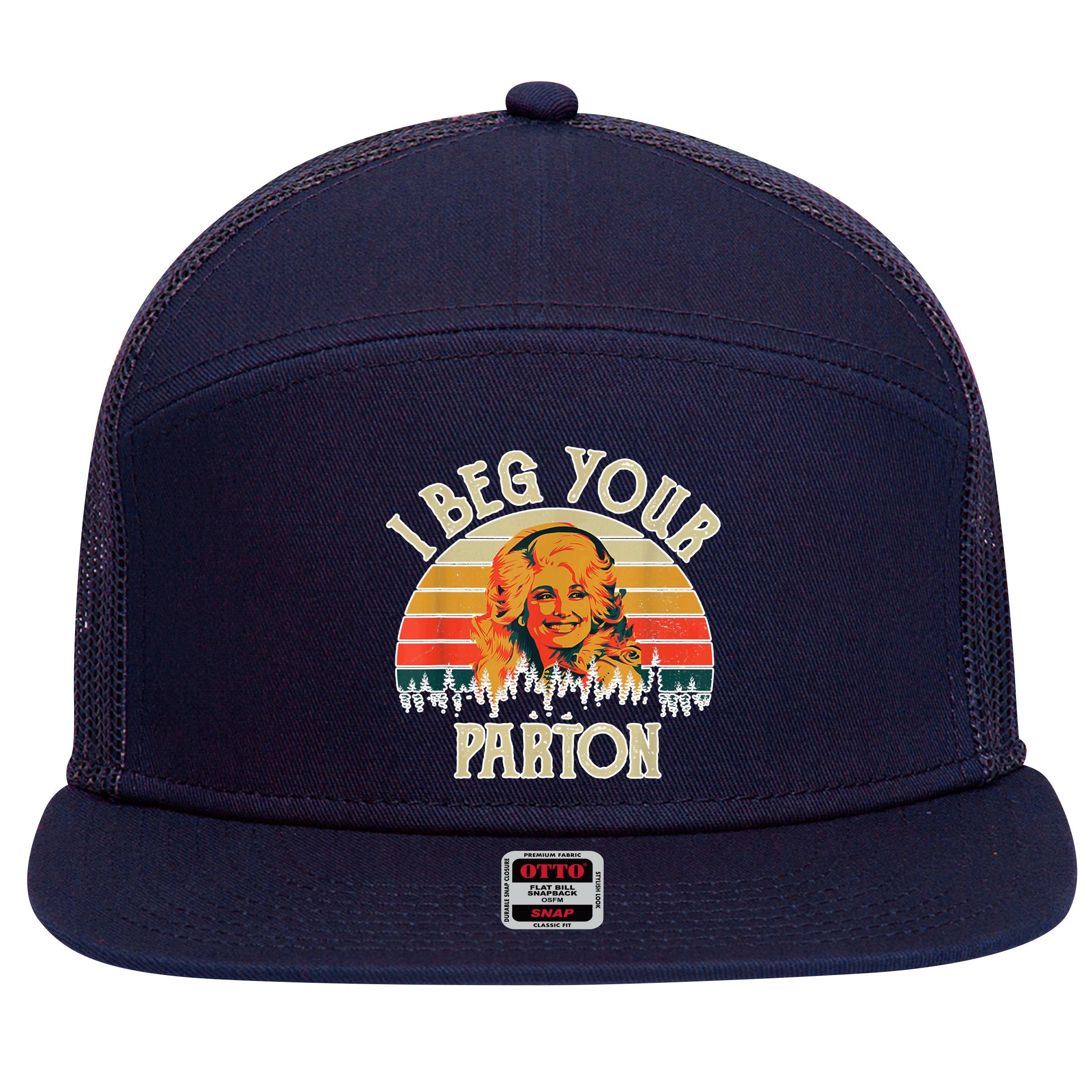 Vintage I Beg Your Parton Funny 7 Panel Mesh Trucker Snapback Hat