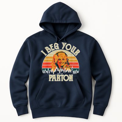 Vintage I Beg Your Parton Funny Hoodie