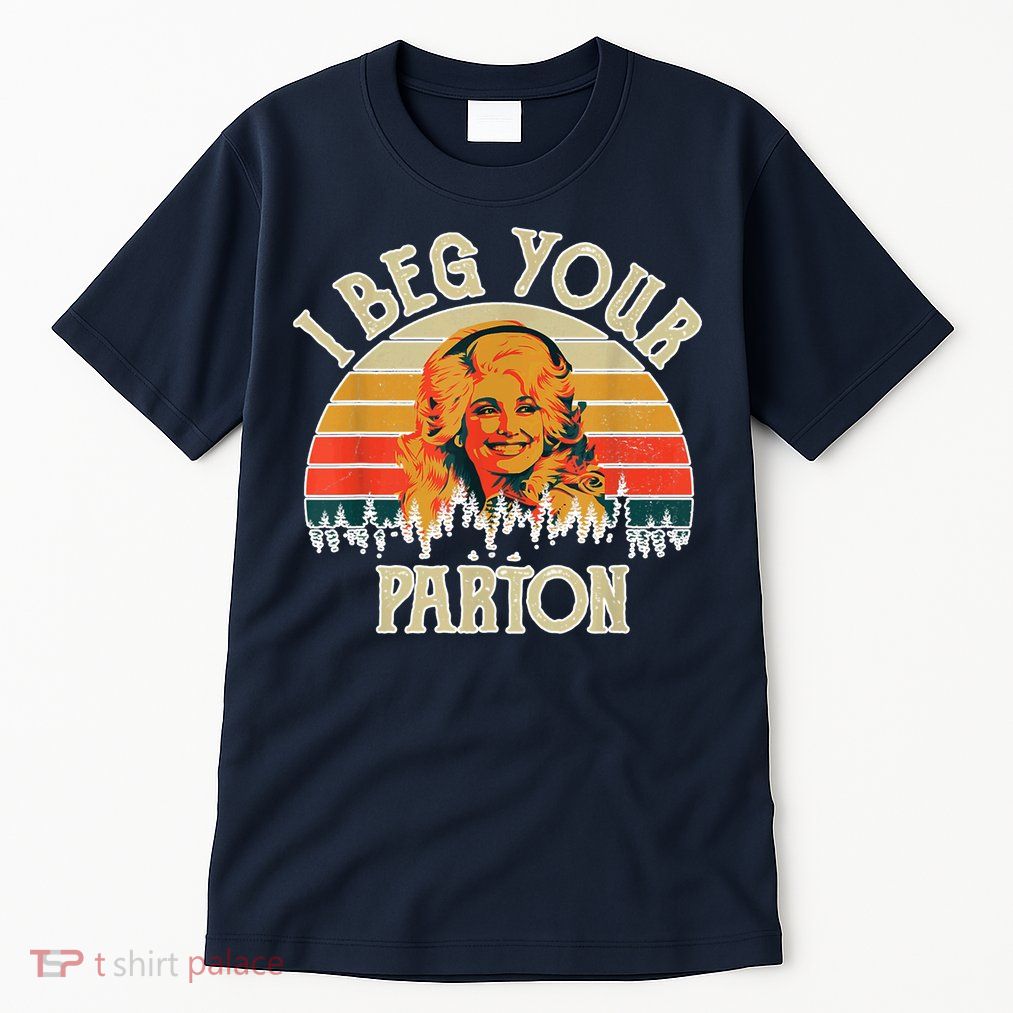 Vintage I Beg Your Parton Funny Tall T-Shirt