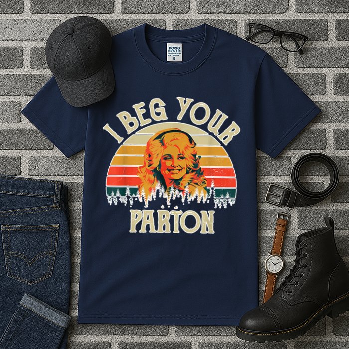 Vintage I Beg Your Parton Funny Tall T-Shirt