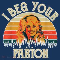 Vintage I Beg Your Parton Funny Tall T-Shirt