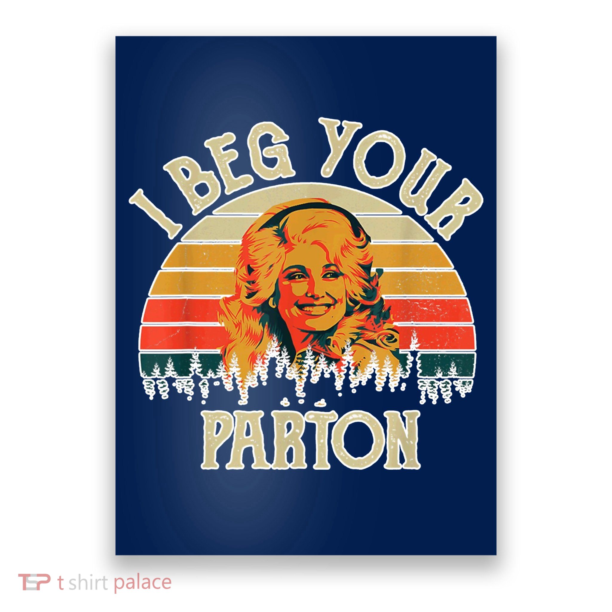 Vintage I Beg Your Parton Funny Poster