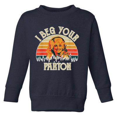 Vintage I Beg Your Parton Funny Toddler Sweatshirt