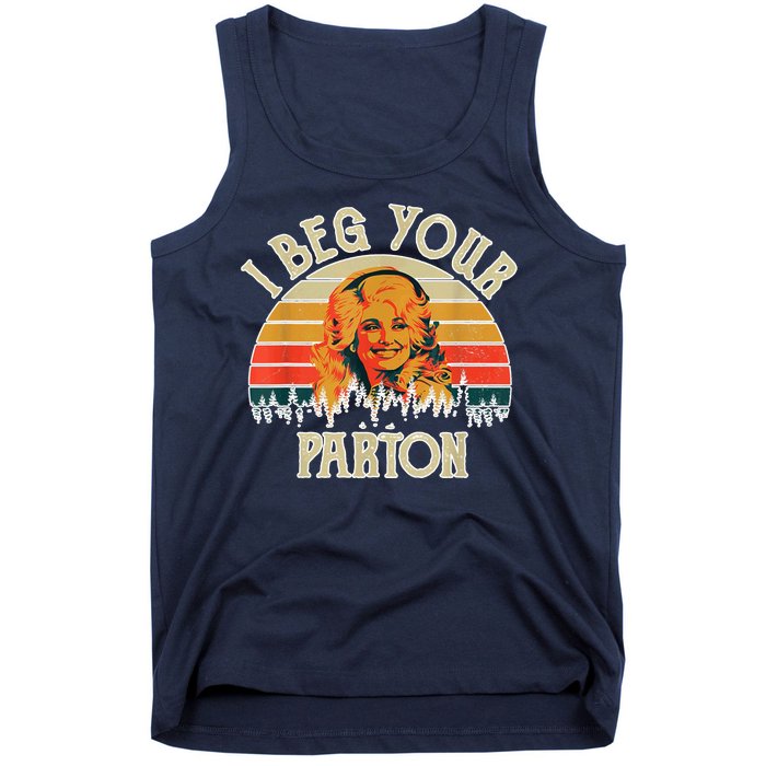 Vintage I Beg Your Parton Funny Tank Top