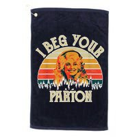 Vintage I Beg Your Parton Funny Golf Towel