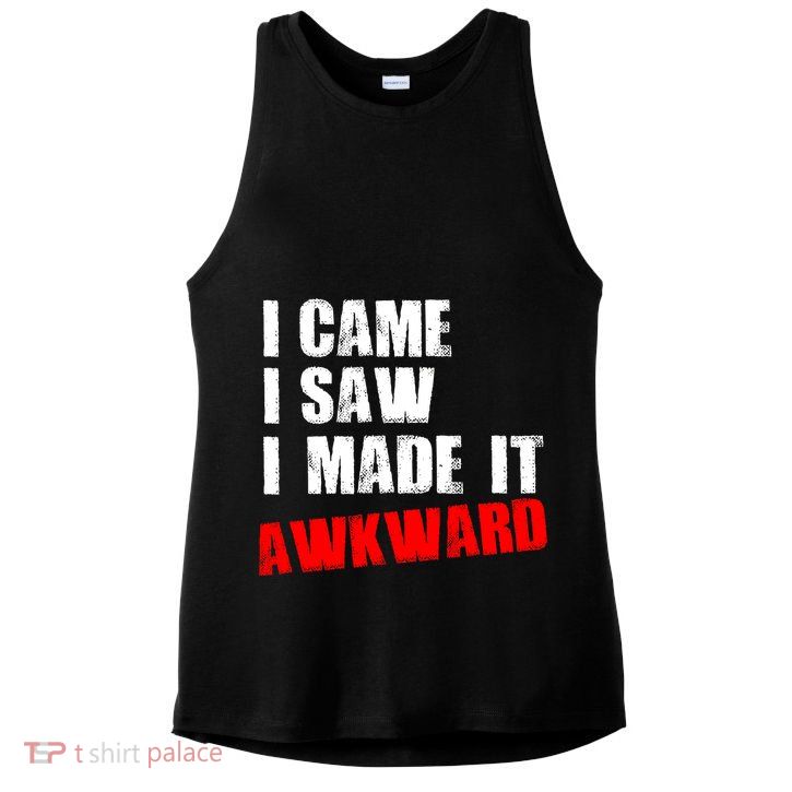 Vintage I Came I Saw I Made It Awkward Stamped Ladies PosiCharge Tri-Blend Wicking Tank