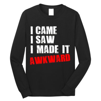 Vintage I Came I Saw I Made It Awkward Stamped Long Sleeve Shirt