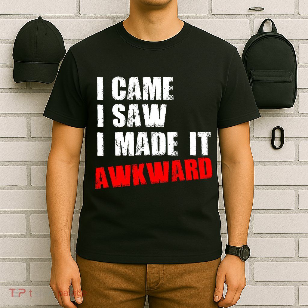 Vintage I Came I Saw I Made It Awkward Stamped T-Shirt