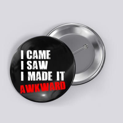 Vintage I Came I Saw I Made It Awkward Stamped Button