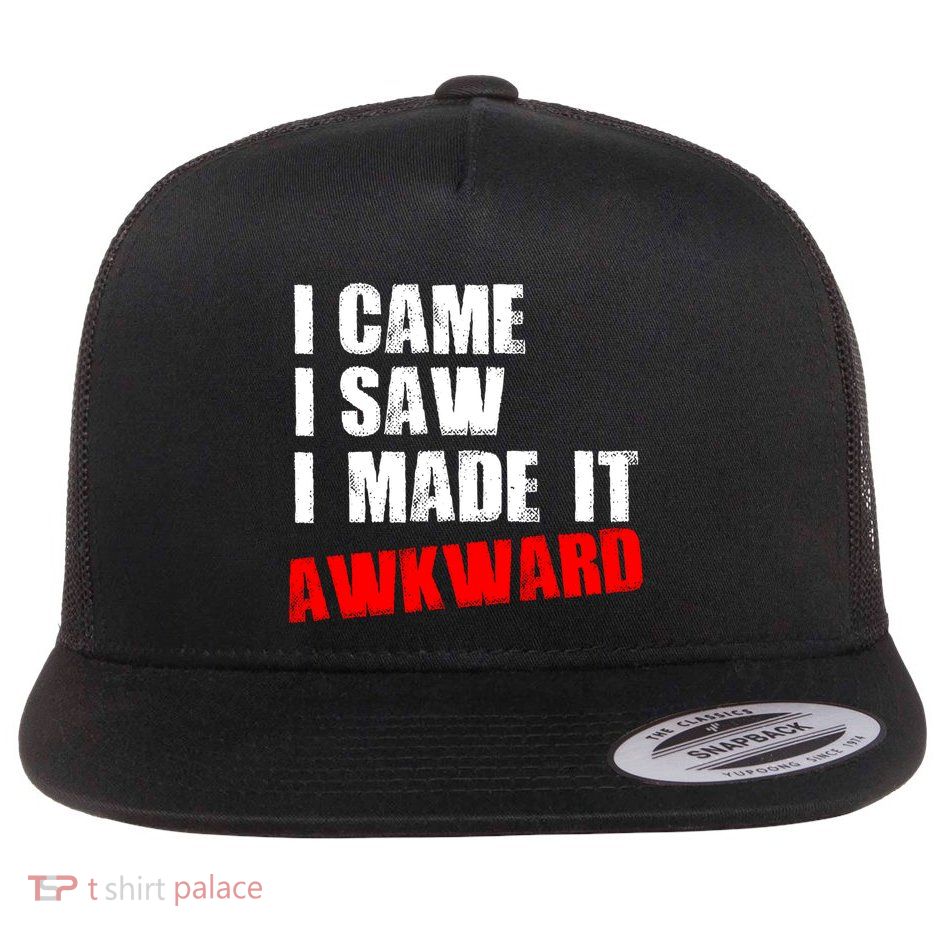 Vintage I Came I Saw I Made It Awkward Stamped Flatbill Hat