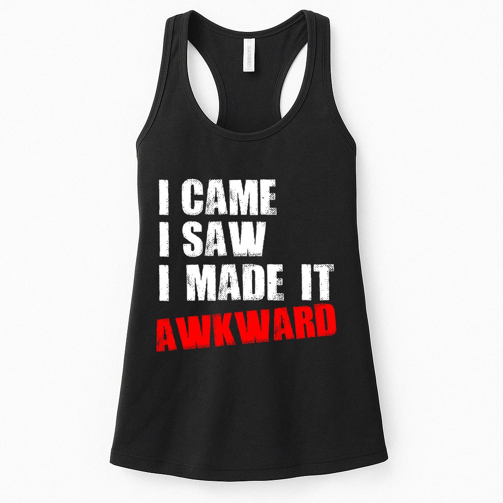 Vintage I Came I Saw I Made It Awkward Stamped Womens Tank Top