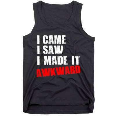 Vintage I Came I Saw I Made It Awkward Stamped Tank Top