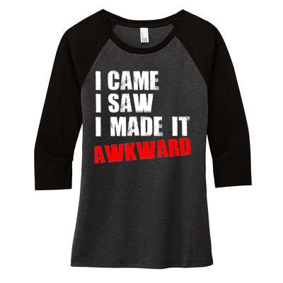 Vintage I Came I Saw I Made It Awkward Stamped Women's Tri-Blend 3/4-Sleeve Raglan Shirt