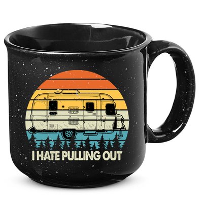 Vintage I Hate Pulling Out Camping 15oz Campfire Ceramic Mug