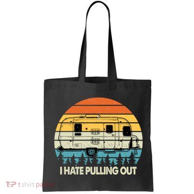 Vintage I Hate Pulling Out Camping Bag