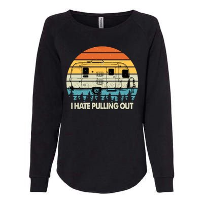 Vintage I Hate Pulling Out Camping Womens California Wash Sweatshirt